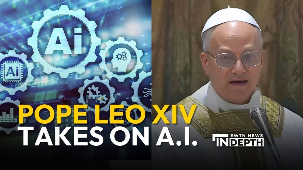 Pope Leo XIV Takes on A.I. | EWTN News In Depth May 23, 2025